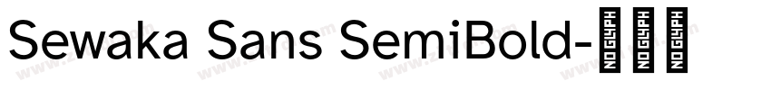 Sewaka Sans SemiBold字体转换 Sewaka Sans SemiBold字体转换